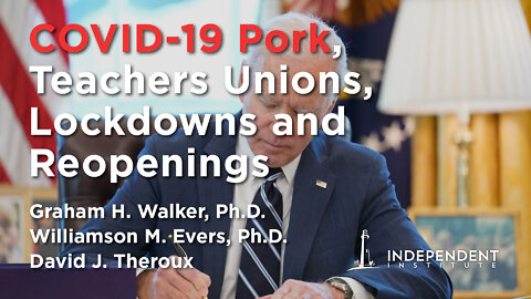 COVID-19 Pork, Dr. Seuss, Teachers Unions, Lockdowns, and Reopenings
