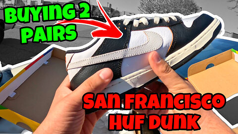 Buying 2 Pairs of Nike Dunk Low HUF San Francisco