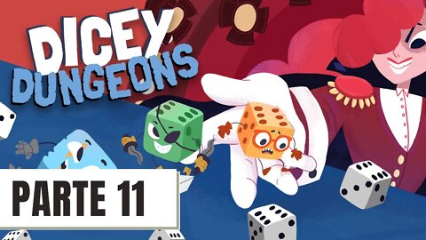 DICEY DUNGEONS #11 - A INVENTORA PARTE 3