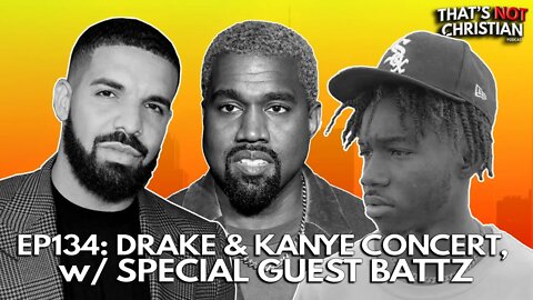 EP134: DRAKE & KANYE Benefit Concert for LARRY HOOVER, feat BATTZ