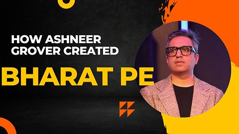 How Ashneer Grover Created Bharat PE? JOURNEY OF BHARAT PE!!