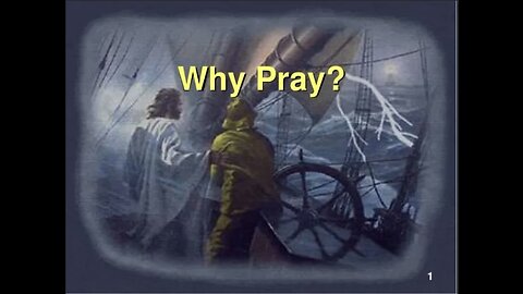 Why Pray? Is it worth it?