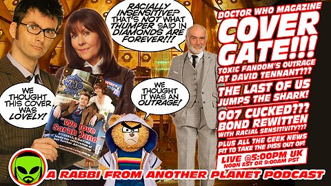 LIVE@5 - Doctor Who Magazine COVER GATE!!! The Last of Us Jumps the Shark!!! 007 Cucked!!!