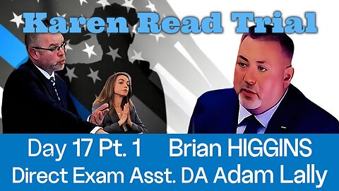 Brian Higgins Direct Testimony Day 17 Pt 1 Karen Read Trial | #BareJustice EDITED FOR QUICK VIEWING👀