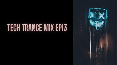 TECH TRANCE MIX - EP13