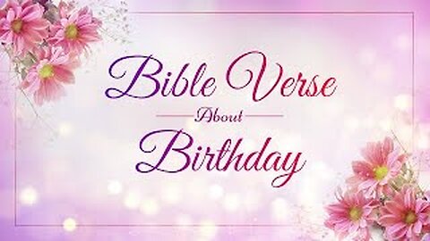 BIBLE VERSES FOR BIRTHDAY #BirthdayBlessings #GodsWordLightsMyPath #thankfulandblessed