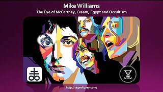 Sage of Quay™ - Mike Williams - The Eye of McCartney, Cream, Egypt and Occultism (Aug 2023)