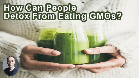 How Can People Detox From Eating GMOs?
