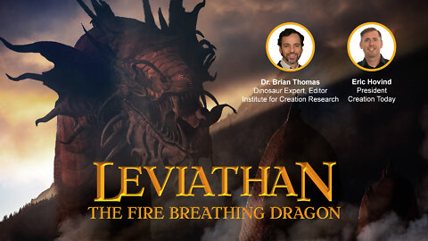 LEVIATHAN: The Fire Breathing Dragon | Eric Hovind & Dr. Brian Thomas | Creation Today Show #273