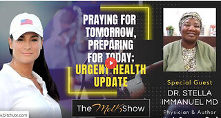 Mel K & Dr. Stella Immanuel MD | Praying for Tomorrow, Preparing for Today; Urgent Health Update | 1