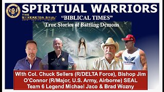 SPIRITUAL WARRIORS Battling Demons IRL – Michael Jaco, Chuck Sellers, Jim O’Connor & Brad Wozny