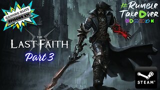 Gaming Blitz - Episode 27: Last Faith Continues... (PC) [33/40] | Rumble Gaming