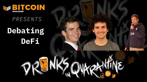 Bitcoin Magazine's Drinks In Quarantine: "Bull Market Narratives" Clip, Debating the Merits of DeFi