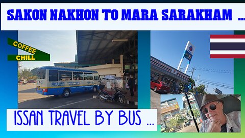 Travelling Cross Country in Issan North East Thailand By Bus From Sakon Nakhon to Mara Sarakham TV