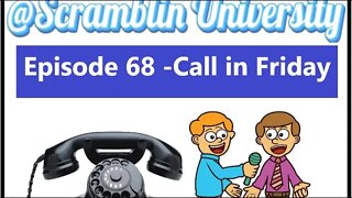 @Scramblin University - Episode 68 - Call in Friday