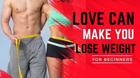Love can make you lose weight