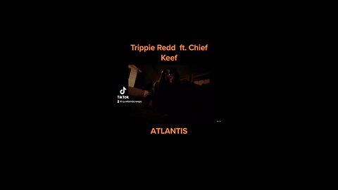 Trippie Redd ft Chief Keef - ATLANTIS