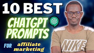 10 Best ChatGPT Prompts for Affiliate Marketing | 10X Your AI Outputs & Scale Your Business