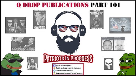 Patriots In Progress: Q Drop Publications Part 101