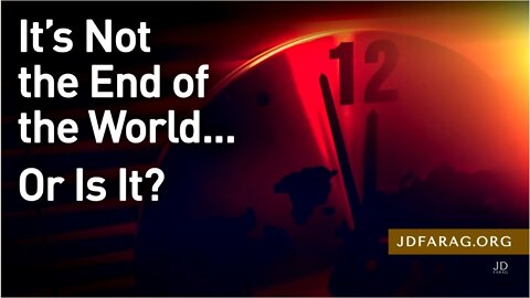 Bible Prophecy Shows End of the World is Very Near... so is Jesus! - JD Farag [mirrored]