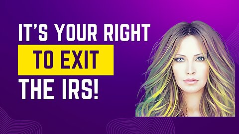 Exiting The IRS Is Your Right