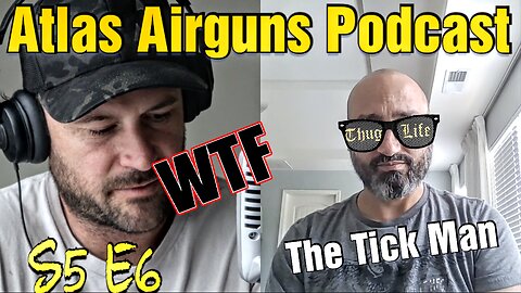 The Tick Man | Hunting | Atlas Airguns Podcast | S5 E6