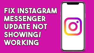 How To Fix Instagram Messenger Update Not Showing/Working