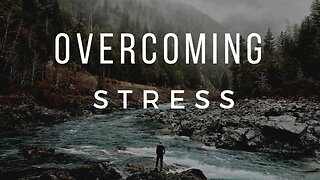 How to overcome Stress in your life