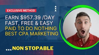 EXCLUSIVE $957.39 Day, CPA Marketing Tutorial, Make Money Online, Passive Income