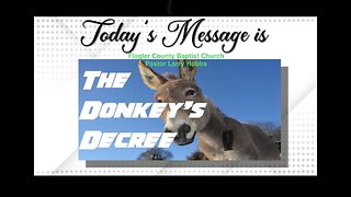 Matt: 21:1. "The Donkey's Decree" Wednesday Evening 02 21