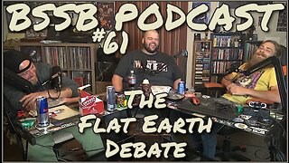 The Flat Earth Debate w/Jesse - BSSB Podcast #61