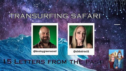 Transurfing Safari with Abbie Johnson 15 - Letters from the Past & Present Q and A