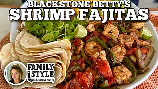 Blackstone Betty's Shrimp Fajitas | Blackstone Griddles