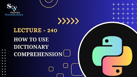 240. How to use Dictionary Comprehension | Skyhighes | Python