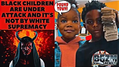 Black Children are Under Attack and Its Not By White Supremacy