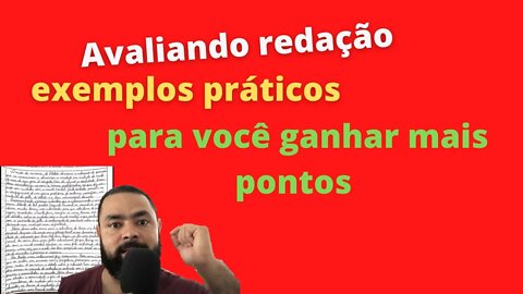 Avaliando uma redação (de um inscrito no canal): exemplos práticos para VOCÊ ganhar mais pontos