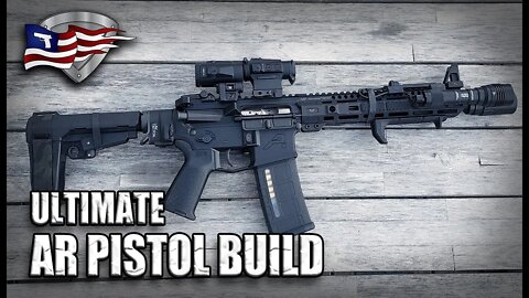 Ultimate AR-15 Pistol Build / 11.3" Barrel