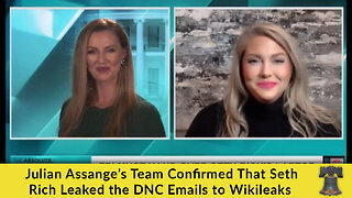 Julian Assange’s Team Confirmed That Seth Rich Leaked the DNC Emails to Wikileaks