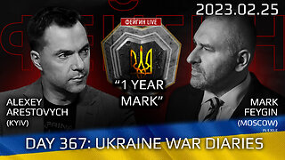 1 Year of War: with Former Advisor to Ukraine President, Lt.Colonel Alexey Arestovych & #Feygin
