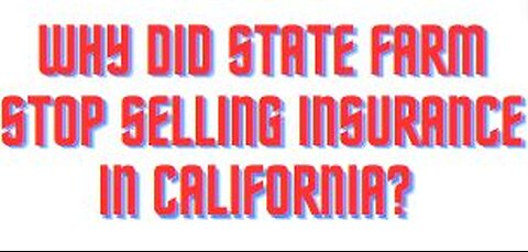 Why did State Farm stop selling insurance in California?