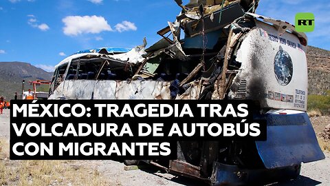 Al menos 16 muertos y 27 heridos al accidentarse un autobús que transportaba a migrantes