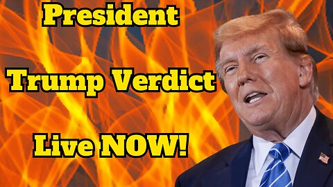President Trump Verdict Live NOW.