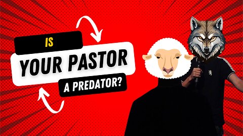 IS YOUR PASTOR A PREDATOR??