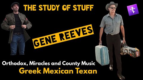 Orthodox, Miracles, & Country Music: The Greek Mexican Texan - Gene Reeves