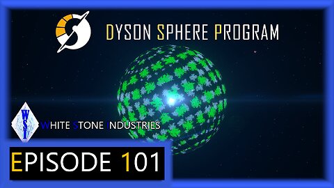 Dyson Sphere Program | Playthrough | Episode 101