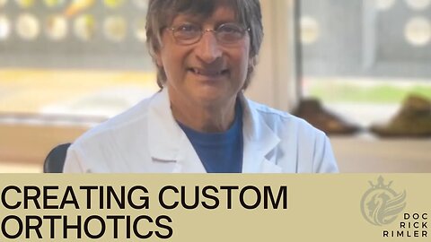 Creating Custom Orthotics - Dr. Rick Rimler, DPM