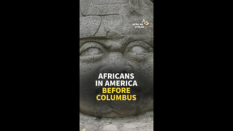 AFRICANS IN AMERICA BEFORE COLUMBUS