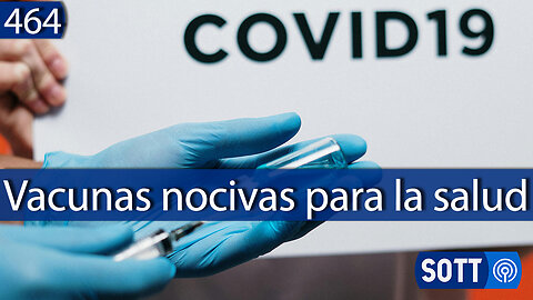 Confirmado: Las vacunas COVID sí son nocivas para la salud