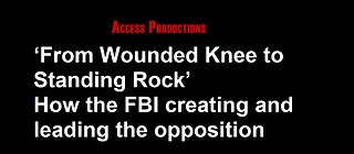 From Wounded Knee to Standing Rock: How the FBI creating and leading the opposition