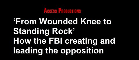 From Wounded Knee to Standing Rock: How the FBI creating and leading the opposition